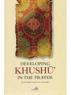 Developing Khushu' in the Prayer